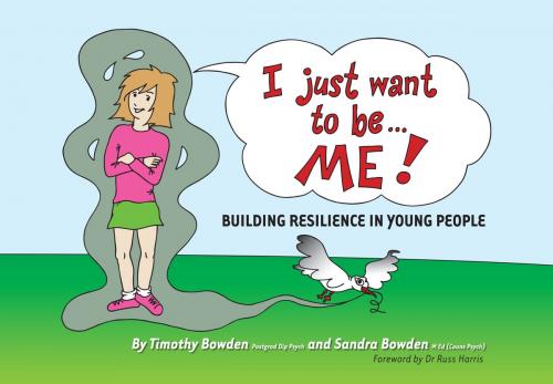 Cover of the book I Just Want to be … ME! by Timothy Bowden, Sandra Bowden, Exisle Publishing