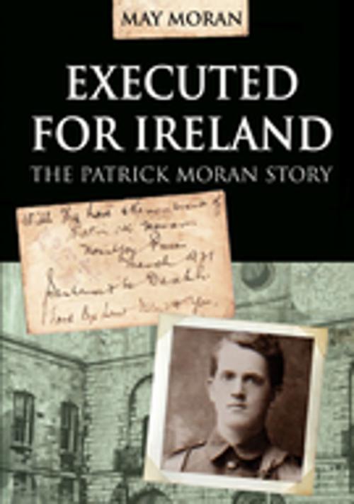 Cover of the book Executed for Ireland:The Patrick Moran Story by May Moran, Mercier Press
