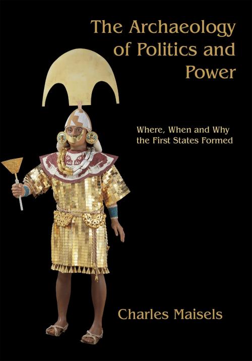 Cover of the book The Archaeology of Politics and Power by Charles Keith Maisels, Oxbow Books