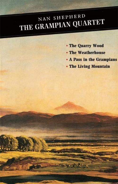 Cover of the book The Grampian Quartet by Nan Shepherd, Canongate Books