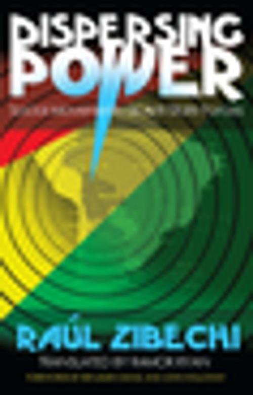 Cover of the book Dispersing Power by Raúl Zibechi, AK Press