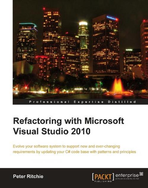 Cover of the book Refactoring with Microsoft Visual Studio 2010 by Peter Ritchie, Packt Publishing