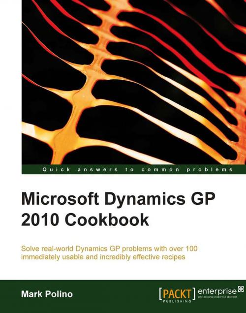 Cover of the book Microsoft Dynamics GP 2010 Cookbook by Mark Polino, Packt Publishing