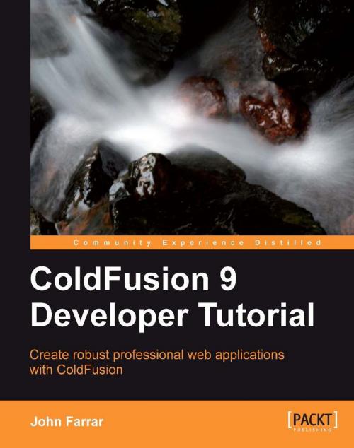 Cover of the book ColdFusion 9 Developer Tutorial by John Farrar, Packt Publishing