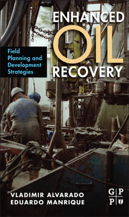 Cover of the book Enhanced Oil Recovery by Vladimir Alvarado, Eduardo Manrique, Elsevier Science