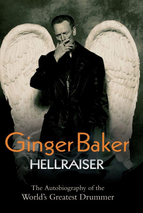Cover of the book Ginger Baker: Hellraiser by Ginger Baker, John Blake
