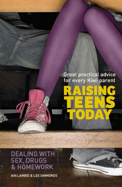 Cover of the book Raising Teens Today by Ian Lambie, Les Simmonds, Penguin Random House New Zealand