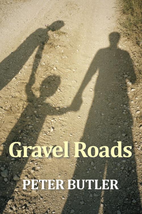 Cover of the book Gravel Roads by Peter Butler, David Ling Publishing Limited