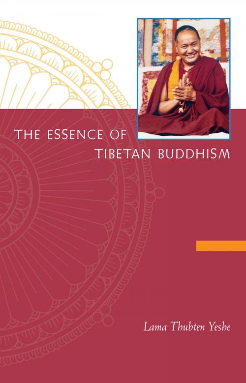 Cover of the book The Essence of Tibetan Buddhism by Lama Yeshe, Lama Yeshe Wisdom Archive