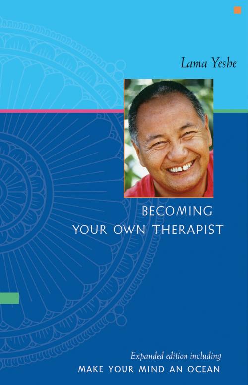 Cover of the book Becoming Your Own Therapist & Make Your Mind an Ocean by Lama Yeshe, Lama Yeshe Wisdom Archive