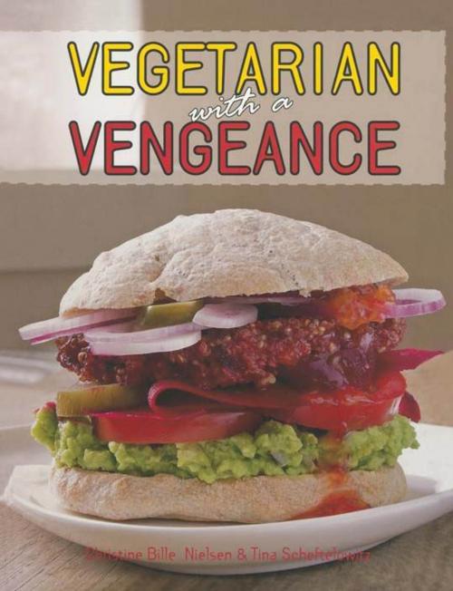Cover of the book Vegetarian with a Vengeance by Christine Billi Nielsen, Tina Scheftelowitz, Grub Street Cookery