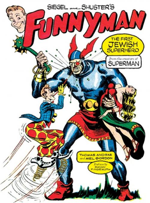 Cover of the book Siegel and Shuster's Funnyman by Thomas Andrae, Mel Gordon, Jerry Siegel, Joe Shuster, Feral House