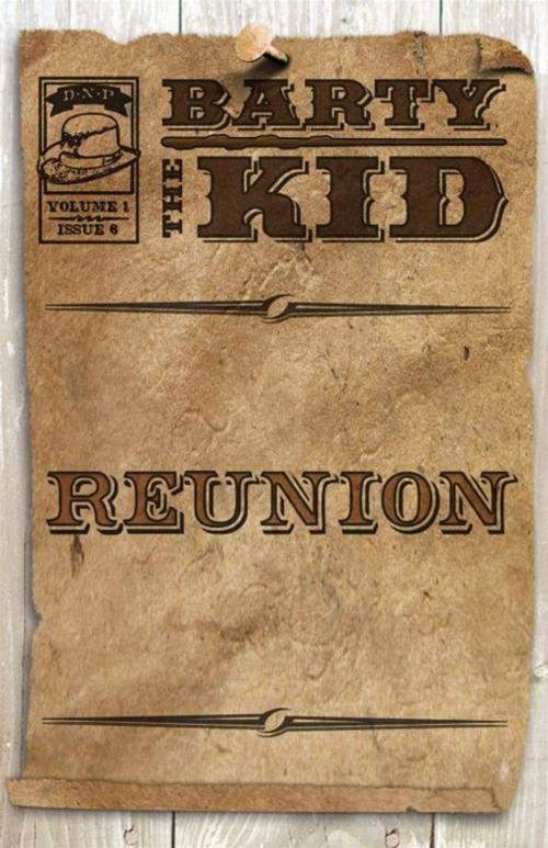 Cover of the book Barty The Kid: Reunion by E-Book, Dime Novel Publishing