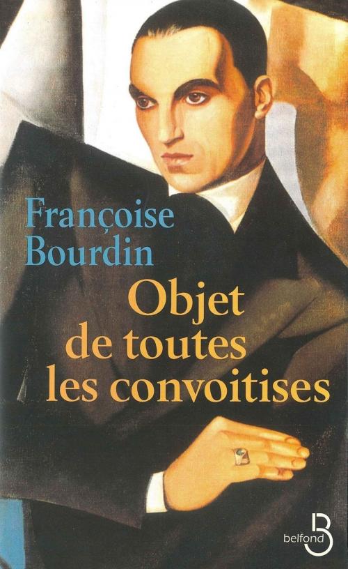 Cover of the book Objet de toutes les convoitises by Françoise BOURDIN, Place des éditeurs