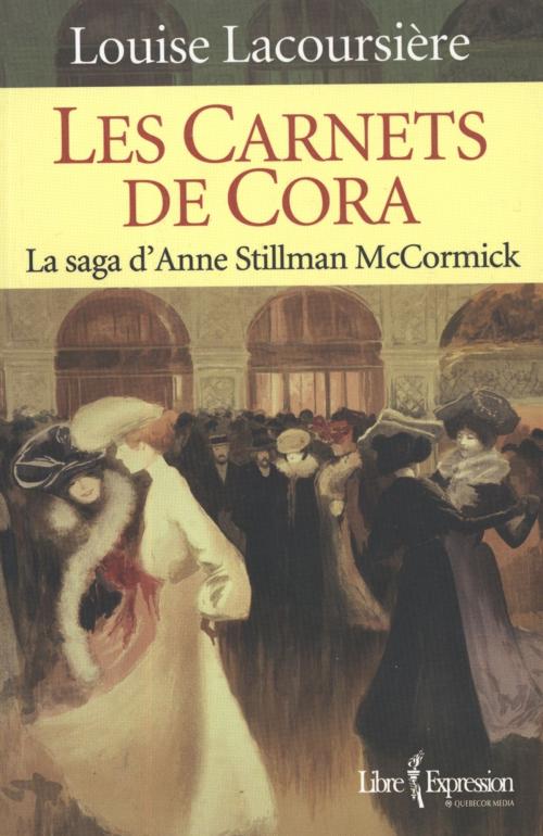 Cover of the book Les Carnets de Cora by Louise Lacoursière, Libre Expression