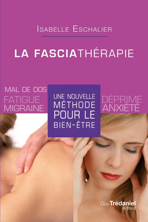 Cover of the book La fasciathérapie by Isabelle Eschalier, Guy Trédaniel