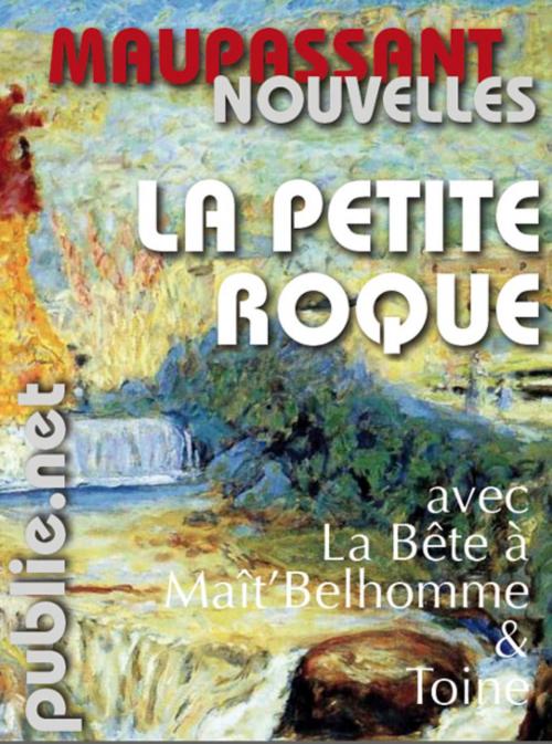 Cover of the book La petite Roque by Guy (de) Maupassant, publie.net