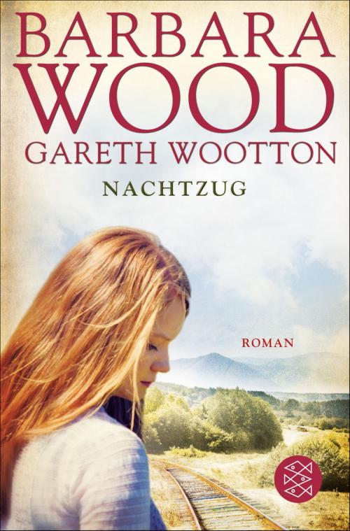 Cover of the book Nachtzug by Barbara Wood, Gareth Wootton, FISCHER E-Books