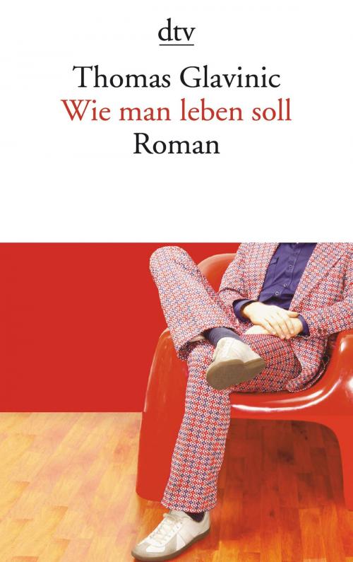 Cover of the book Wie man leben soll by Thomas Glavinic, dtv
