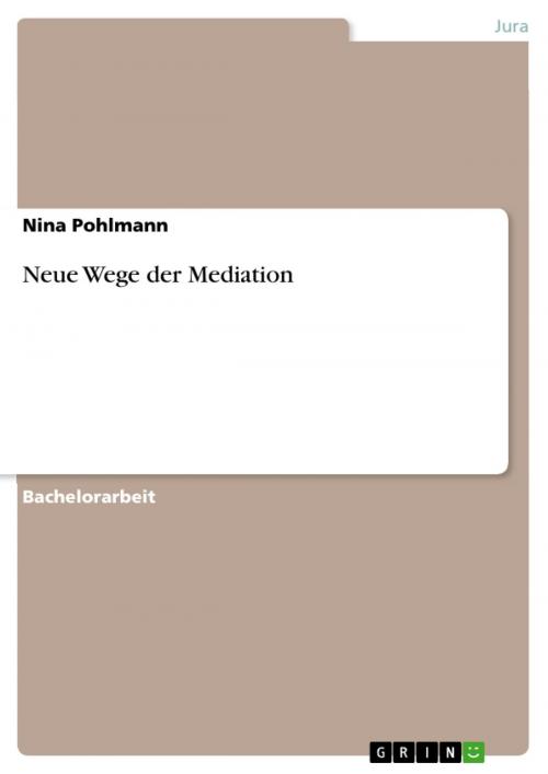 Cover of the book Neue Wege der Mediation by Nina Pohlmann, GRIN Verlag