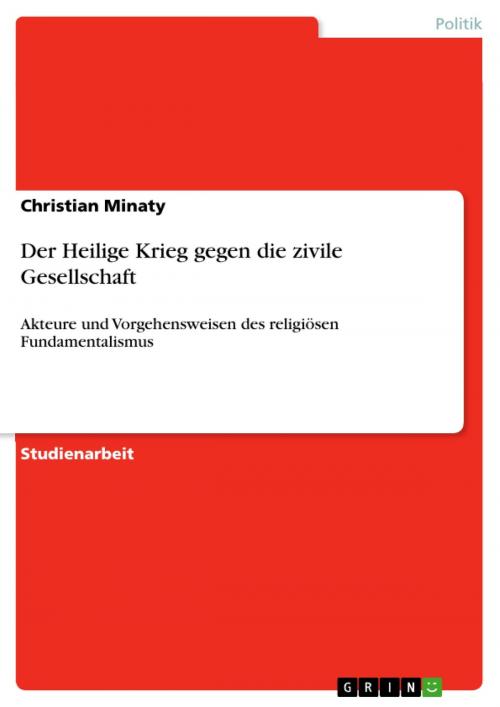 Cover of the book Der Heilige Krieg gegen die zivile Gesellschaft by Christian Minaty, GRIN Verlag
