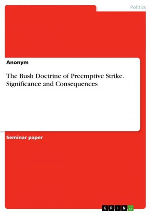 Cover of the book The Bush Doctrine of Preemptive Strike. Significance and Consequences by Anonymous, GRIN Publishing