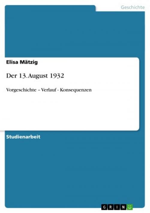 Cover of the book Der 13. August 1932 by Elisa Mätzig, GRIN Publishing