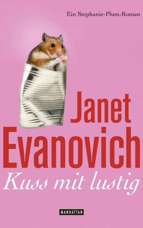 Cover of the book Kuss mit lustig by Janet Evanovich, Manhattan