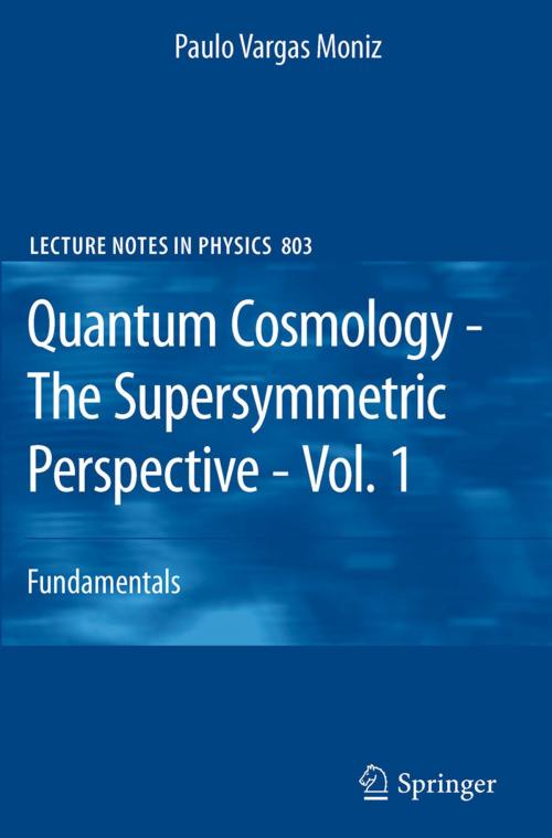 Cover of the book Quantum Cosmology - The Supersymmetric Perspective - Vol. 1 by Paulo Vargas Moniz, Springer Berlin Heidelberg