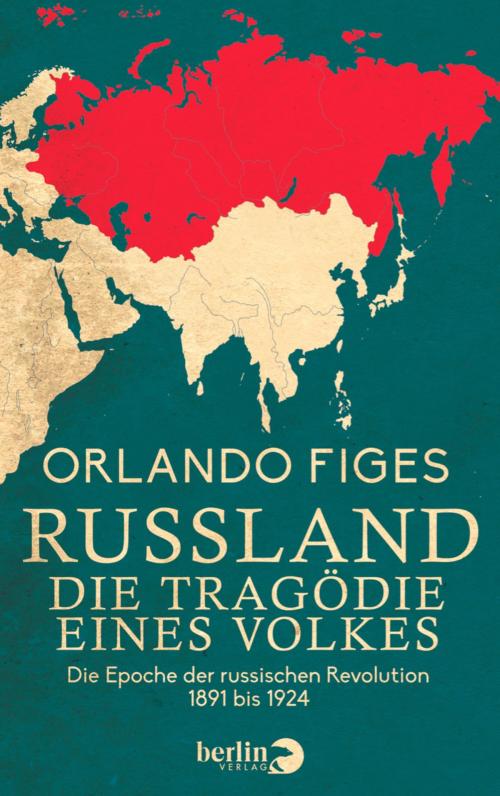Cover of the book Russland. Die Tragödie eines Volkes by Orlando Figes, eBook Berlin Verlag