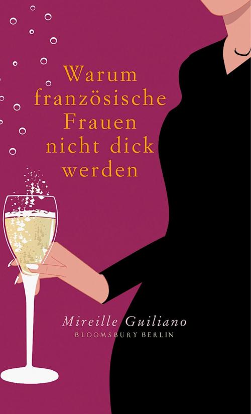 Cover of the book Warum französische Frauen nicht dick werden by Mireille Guiliano, eBook Berlin Verlag