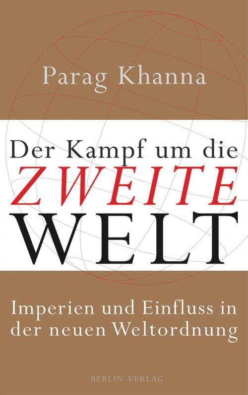 Cover of the book Der Kampf um die Zweite Welt by Parag Khanna, eBook Berlin Verlag