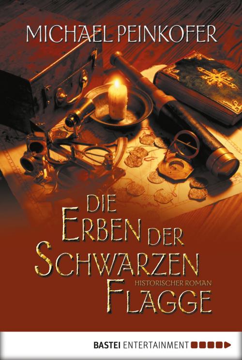Cover of the book Die Erben der Schwarzen Flagge by Michael Peinkofer, Bastei Entertainment