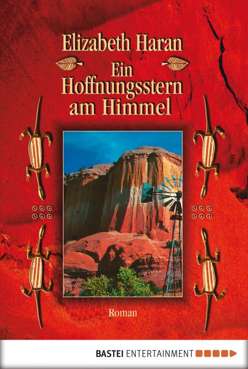 Cover of the book Ein Hoffnungsstern am Himmel by Elizabeth Haran, Bastei Entertainment
