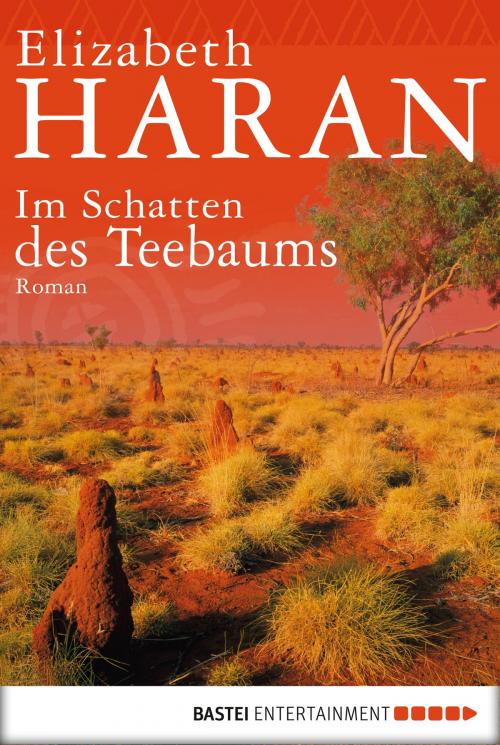 Cover of the book Im Schatten des Teebaums by Elizabeth Haran, Bastei Entertainment