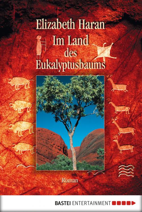 Cover of the book Im Land des Eukalyptusbaums by Elizabeth Haran, Bastei Entertainment