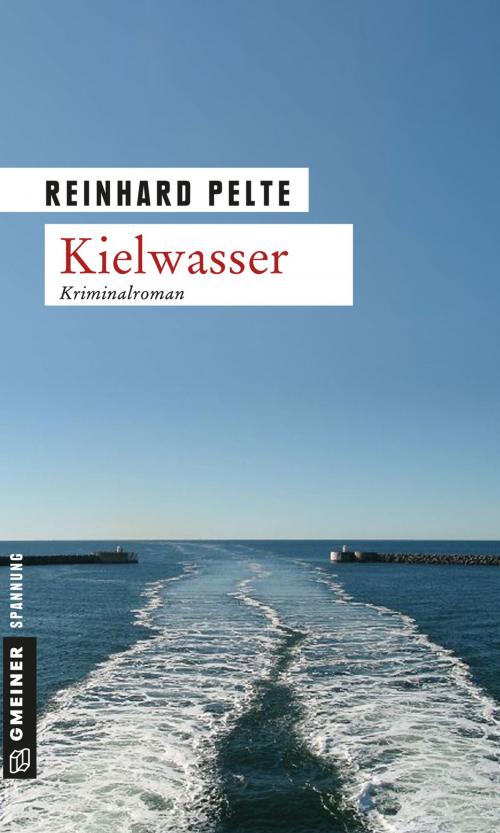 Cover of the book Kielwasser by Reinhard Pelte, GMEINER