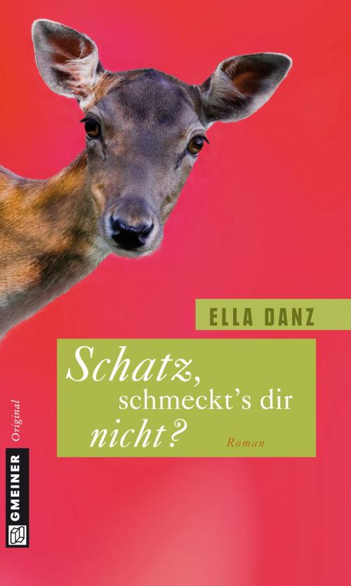 Cover of the book Schatz, schmeckt's dir nicht? by Ella Danz, GMEINER