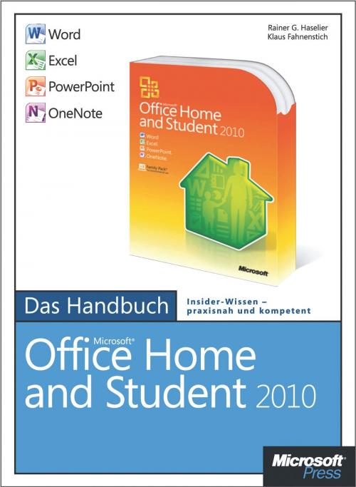 Cover of the book Microsoft Office Home and Student 2010 - Das Handbuch: Word, Excel, PowerPoint, OneNote by Rainer G. Haselier, Rainer  G. Haselier, Klaus Fahnenstich, Microsoft Press Deutschland