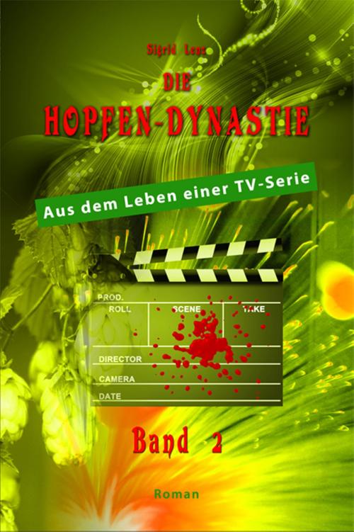 Cover of the book Die Hopfendynastie - Band 2 by Sigrid Lenz, AAVAA Verlag