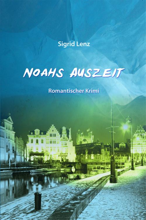 Cover of the book Noahs Auszeit by Sigrid Lenz, AAVAA Verlag