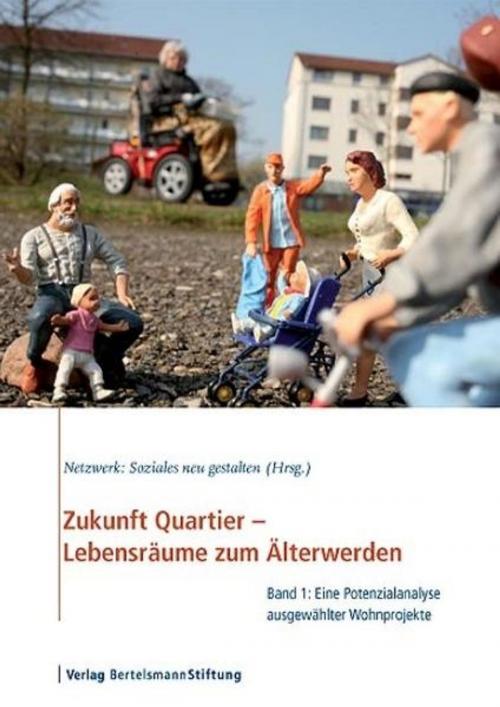 Cover of the book Zukunft Quartier - Lebensräume zum Älterwerden, Band 1 by , Verlag Bertelsmann Stiftung