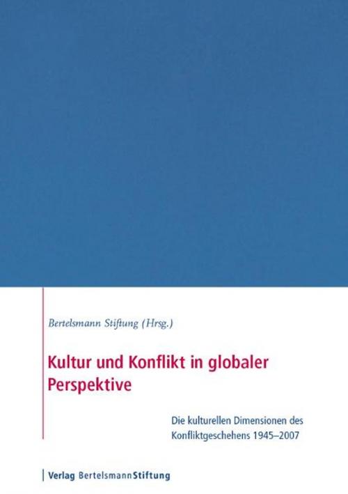 Cover of the book Kultur und Konflikt in globaler Perspektive by Aurel Croissant, Uwe Wagschal, Nicolas Schwank, Christoph Trinn, Verlag Bertelsmann Stiftung