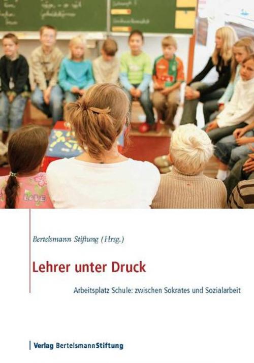 Cover of the book Lehrer unter Druck by , Verlag Bertelsmann Stiftung
