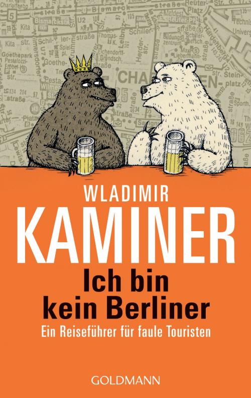 Cover of the book Ich bin kein Berliner by Wladimir Kaminer, Goldmann Verlag