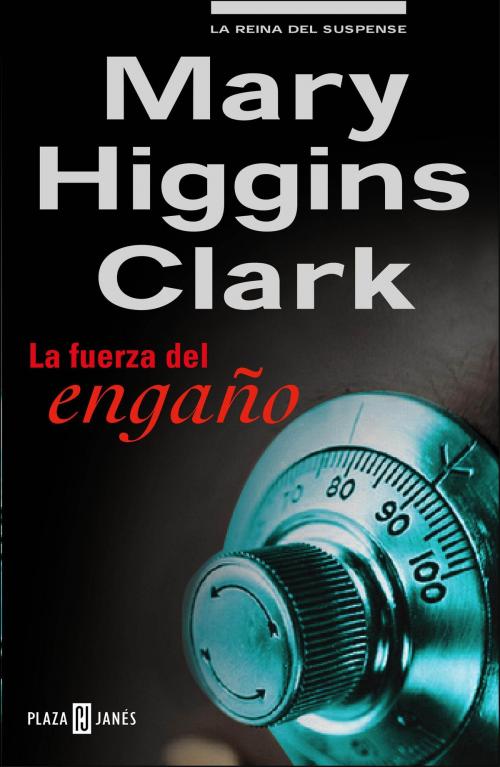 Cover of the book La fuerza del engaño by Mary Higgins Clark, Penguin Random House Grupo Editorial España