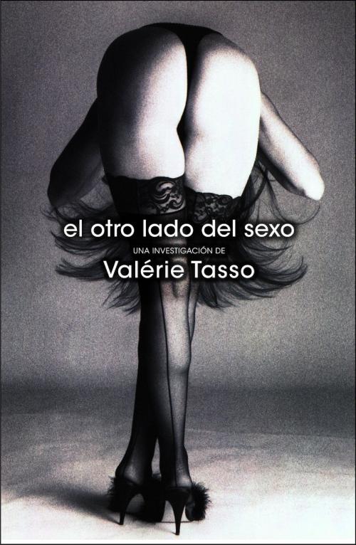 Cover of the book El otro lado del sexo by Valérie Tasso, Penguin Random House Grupo Editorial España