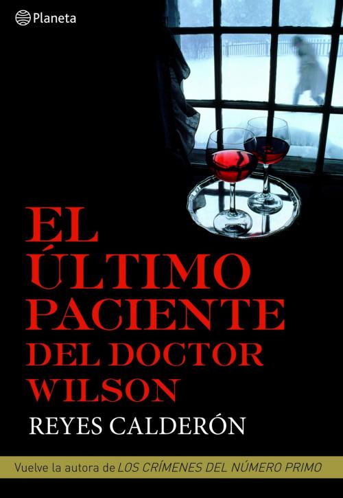 Cover of the book El último paciente del doctor Wilson by Reyes Calderón, Grupo Planeta