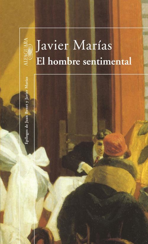 Cover of the book El hombre sentimental by Javier Marías, Penguin Random House Grupo Editorial España