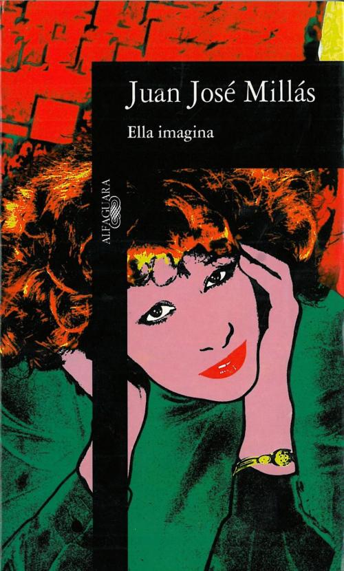 Cover of the book Ella imagina by Juan José Millás, Penguin Random House Grupo Editorial España